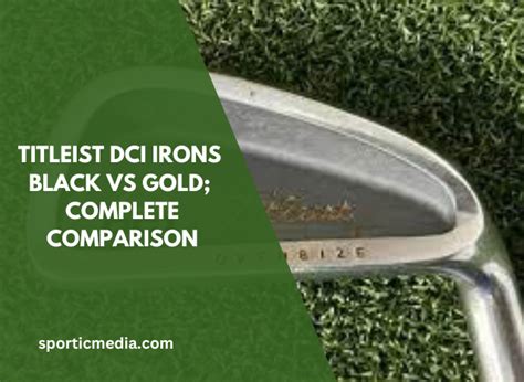 titleist dci gold vs black.